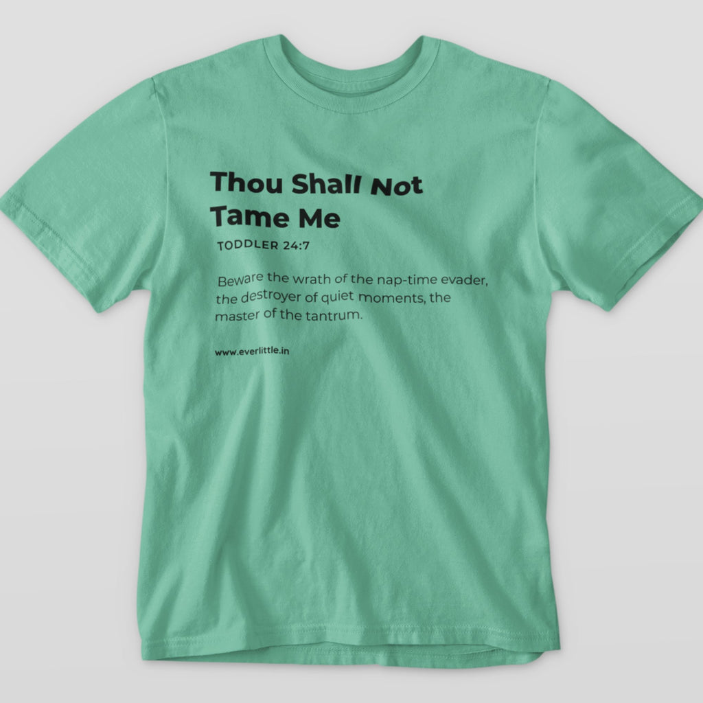 Thou Shall Not Tame Me - Toddler Tee
