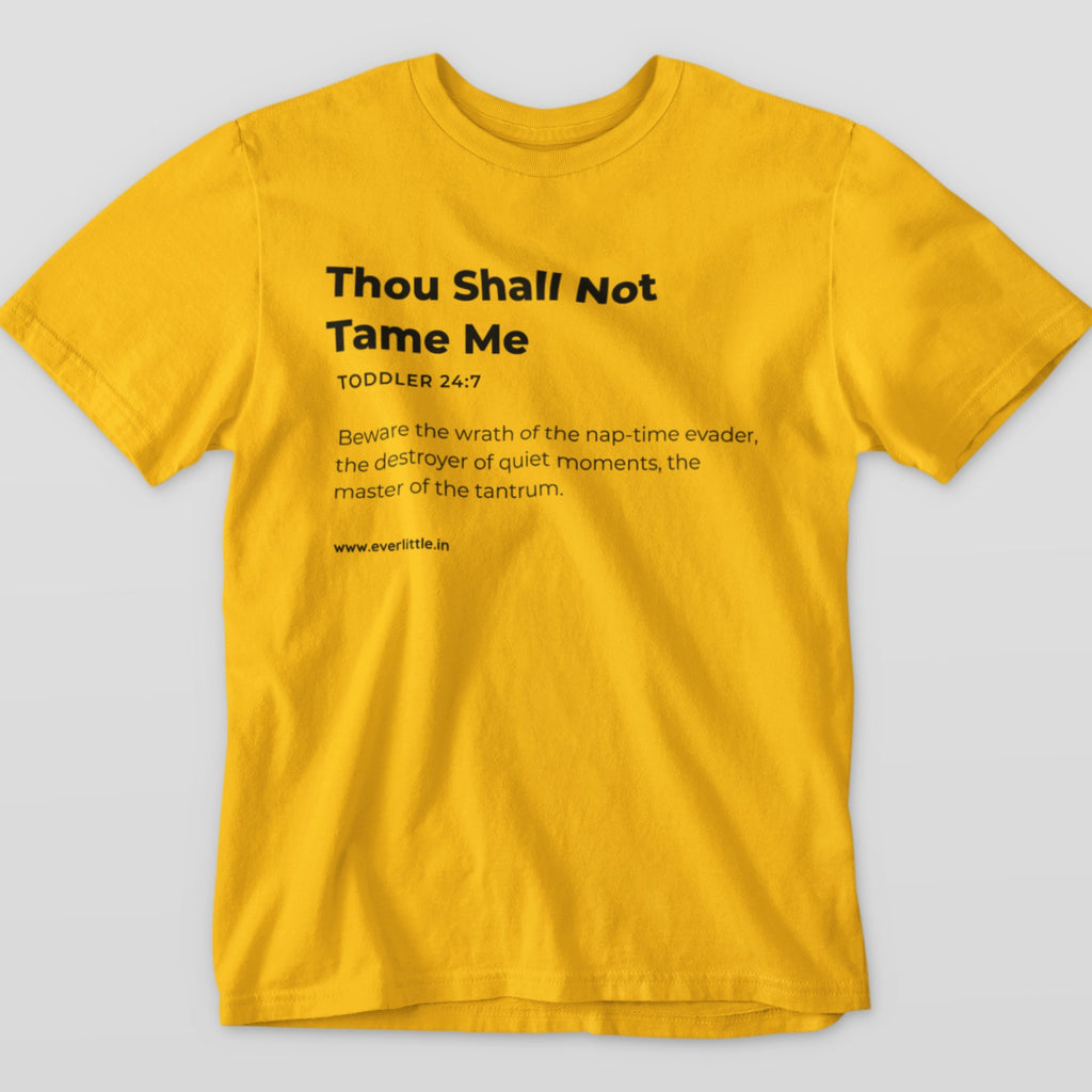 Thou Shall Not Tame Me - Toddler Tee