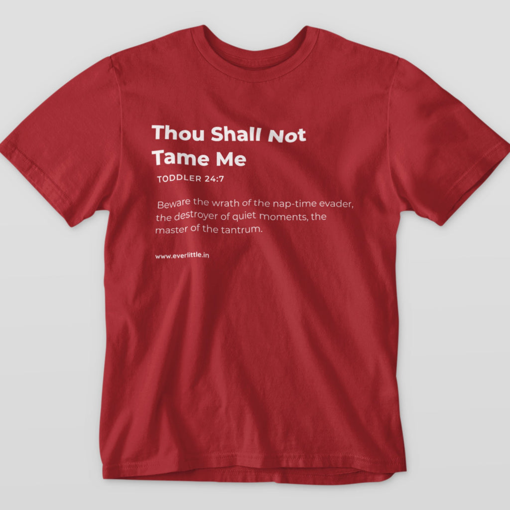 Thou Shall Not Tame Me - Toddler Tee