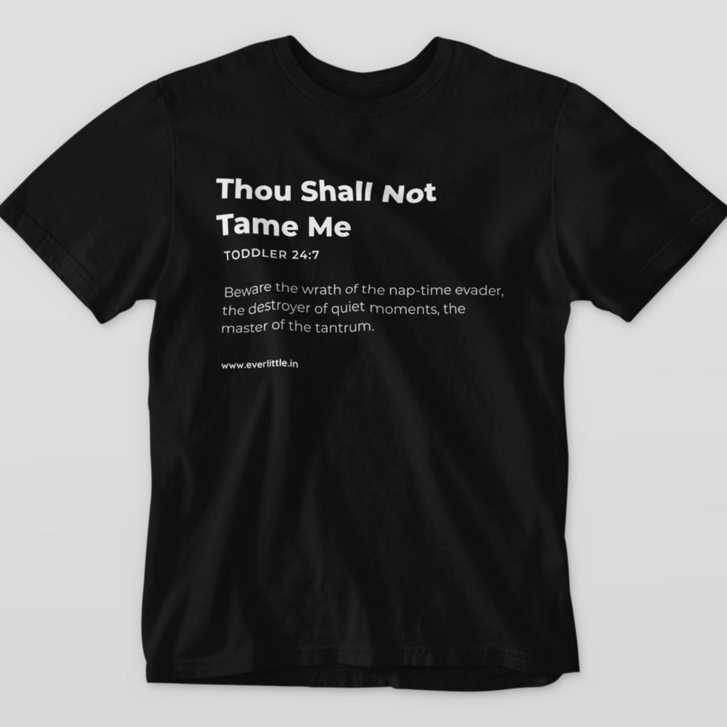 Thou Shall Not Tame Me - Toddler Tee